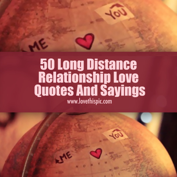 Love Quote For Long Distance Relationship
 50 Long Distance Relationship Love Quotes