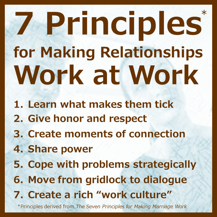 Making Relationships Work Quotes
 7 Principles for Making Relationships Work at Work