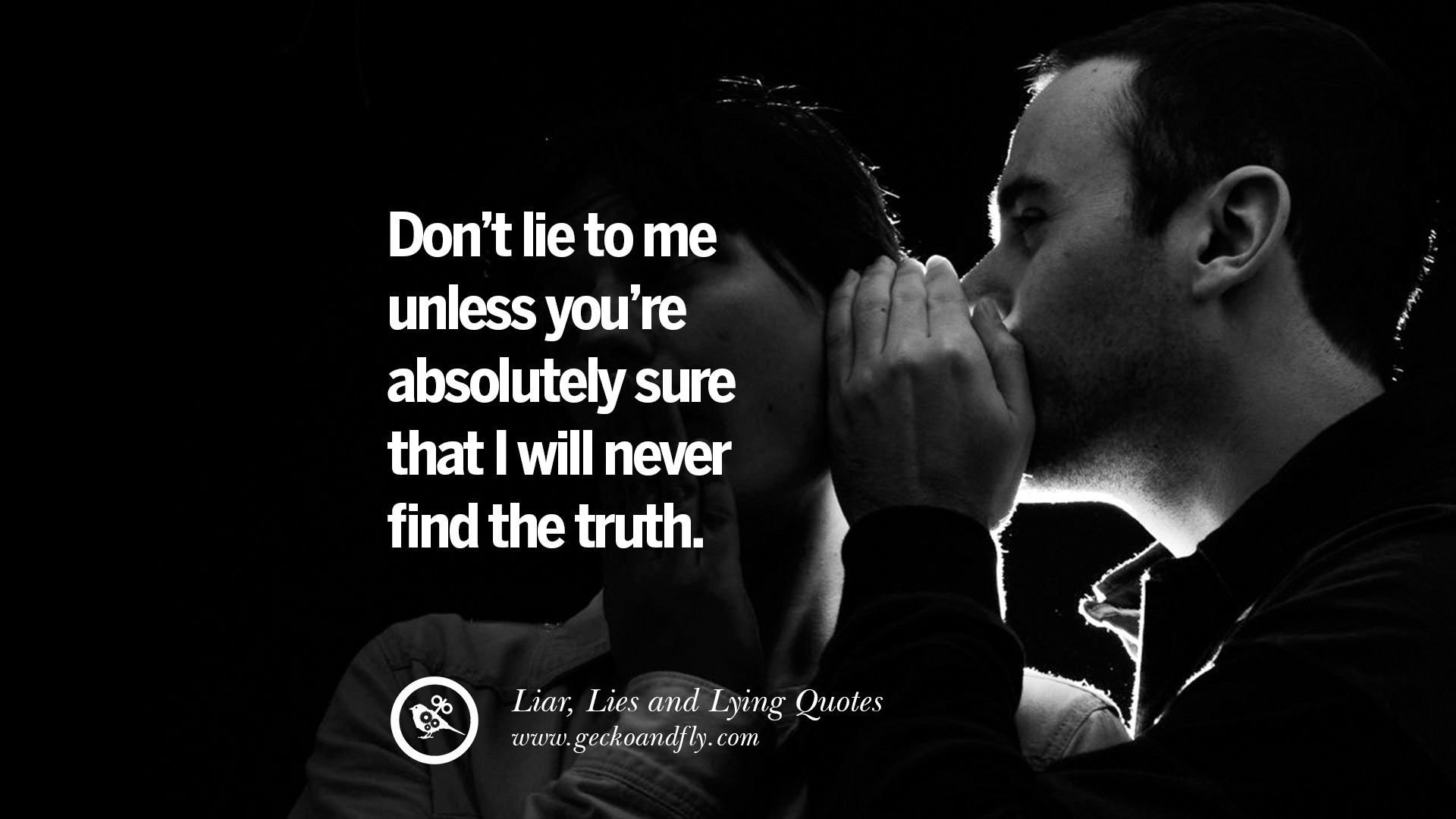 Truth Quotes About Relationships
 60 Quotes About Liar Lies and Lying Boyfriend In A
