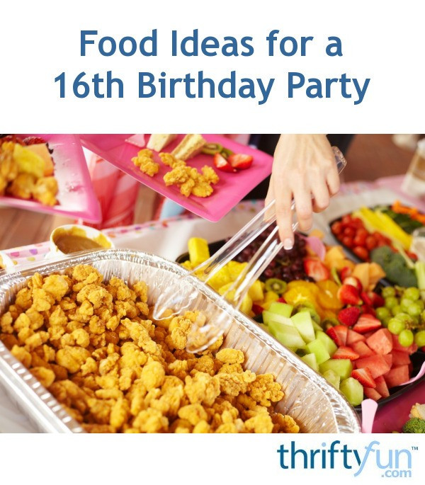 16th Birthday Party Games
 Food Ideas for a 16th Birthday Party