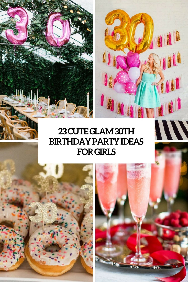 30th Birthday Decorations For Her
 23 Cute Glam 30th Birthday Party Ideas For Girls Shelterness