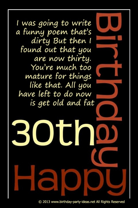 30th Birthday Quote
 30th Birthday Quotes I was going to write a funny poem