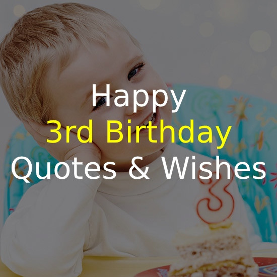 3rd Birthday Quotes
 30 Inspiring Happy 3rd Birthday Quotes & Wishes of 2020