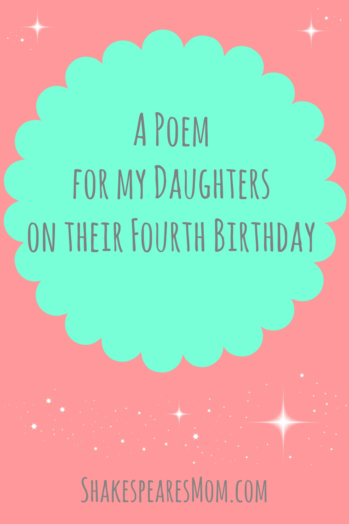 4Th Birthday Quotes
 A Poem for my Daughters on their Fourth Birthday