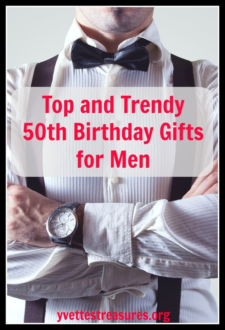 50 Birthday Gift Ideas For Him
 Unique 50th Birthday Gifts Men Will Absolutely Love You