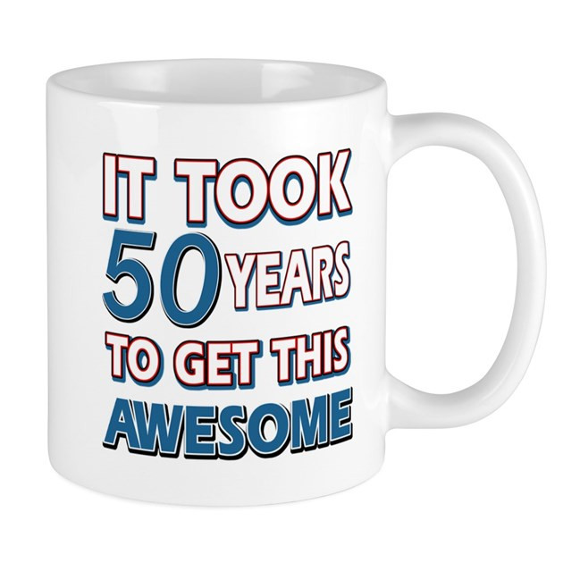 50 Year Old Birthday Gifts
 50 Year Old birthday t ideas Mug by Swagteez