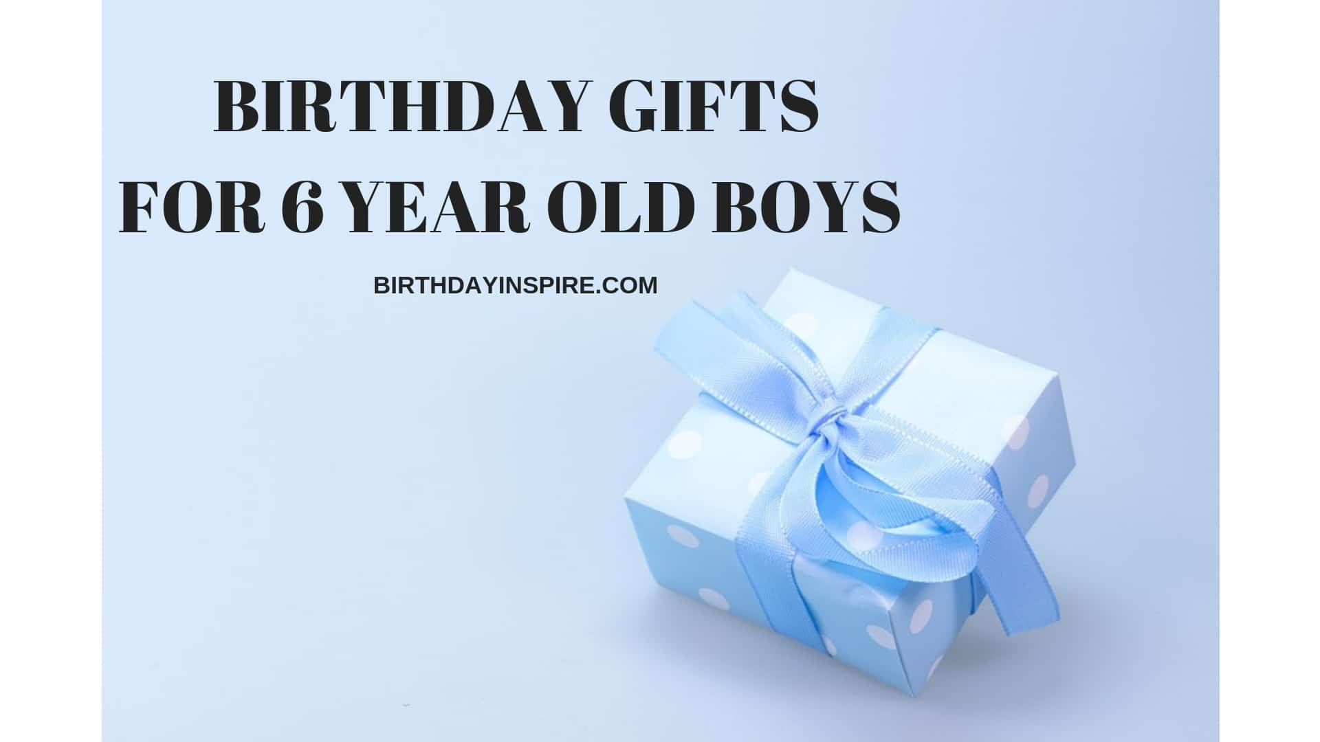 6 Year Old Boy Birthday Gifts
 33 Outstanding Birthday Gifts For 6 Year Old Boys