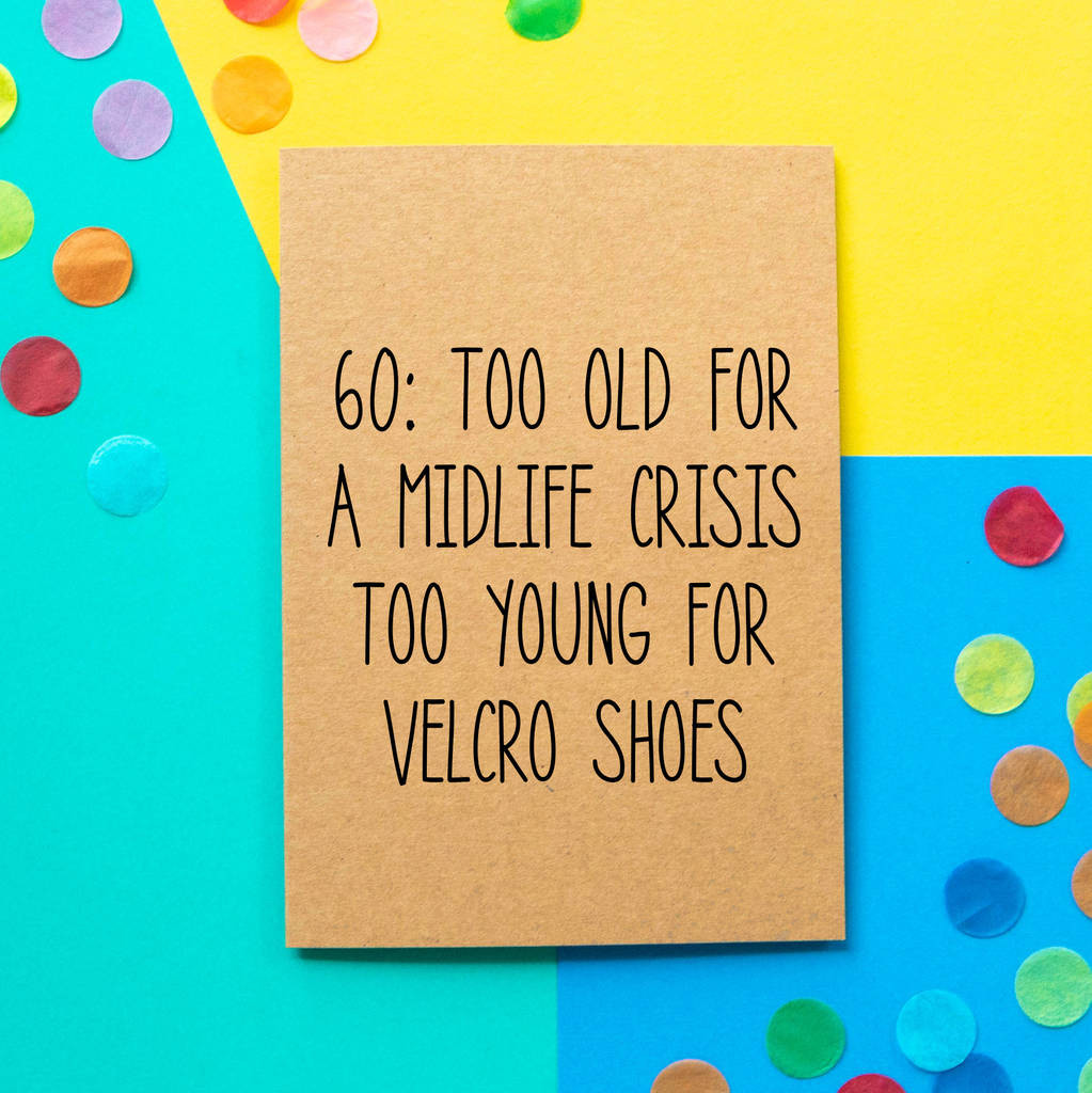 60th Birthday Cards
 velcro shoes funny 60th birthday card by bettie confetti