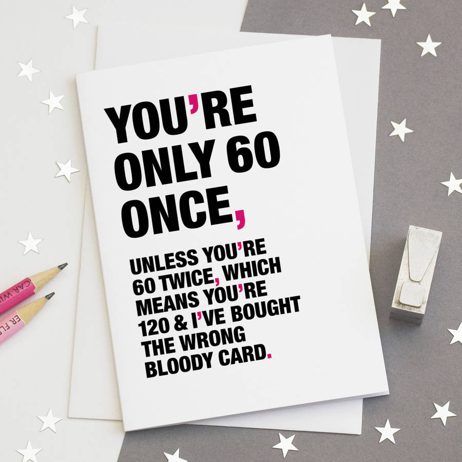 60th Birthday Cards
 you re only 60 once funny 60th birthday card by wordplay