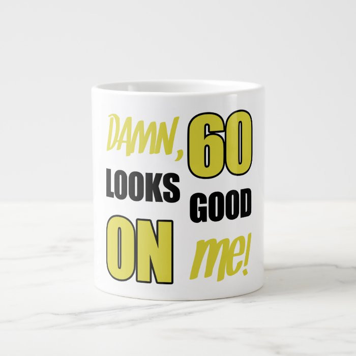 60th Birthday Gag Gifts
 Funny 60th Birthday Gag Gift Coffee Mug