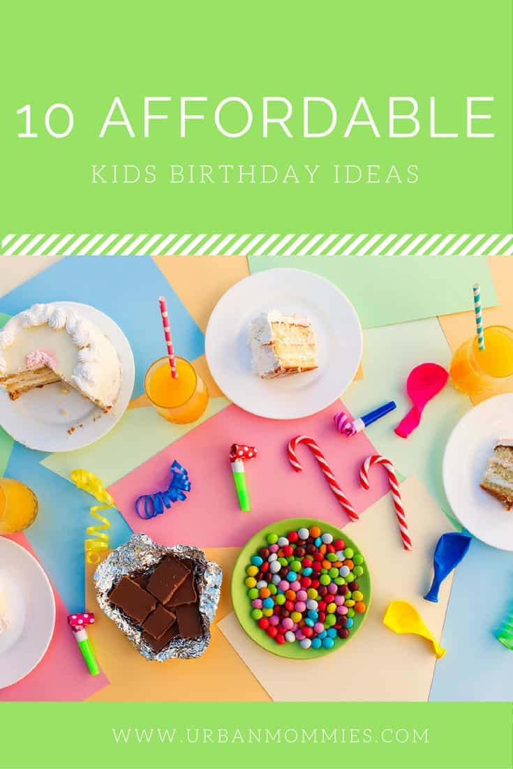 Affordable Kids Birthday Party
 10 Affordable Kid s Birthday Party Ideas Urban Mommies