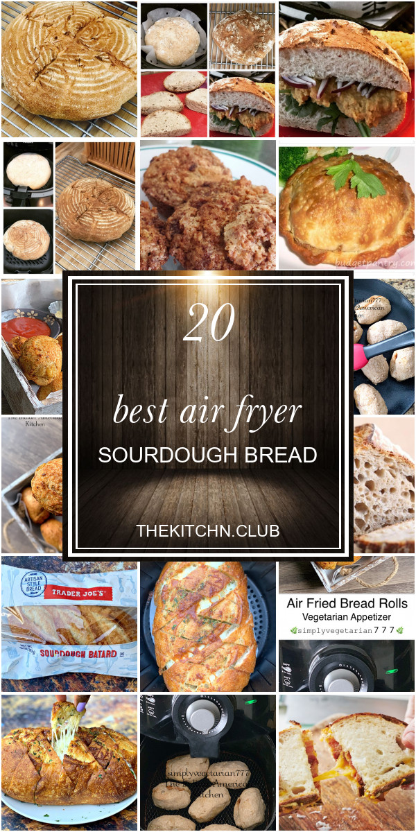 Air Fryer Sourdough Bread
 20 Best Air Fryer sourdough Bread Best Round Up Recipe