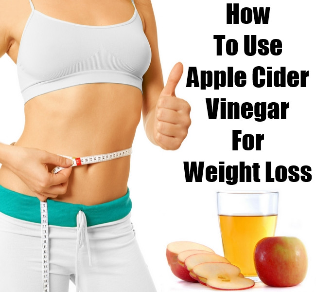 Apple Cider Vinegar And Weight Loss
 How To Use Apple Cider Vinegar For Weight Loss