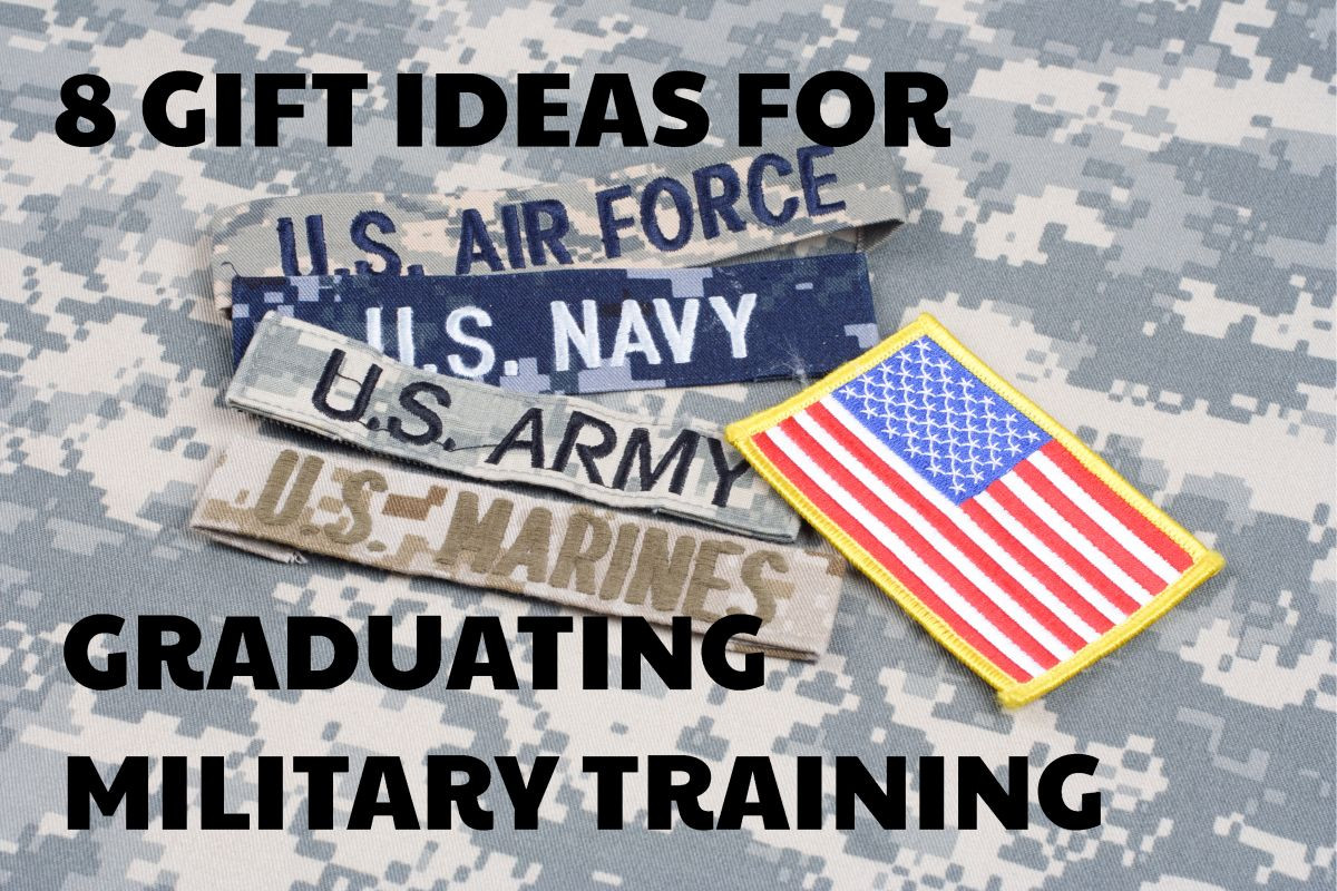 Army Graduation Gift Ideas
 8 Gift ideas for Graduating Military Training