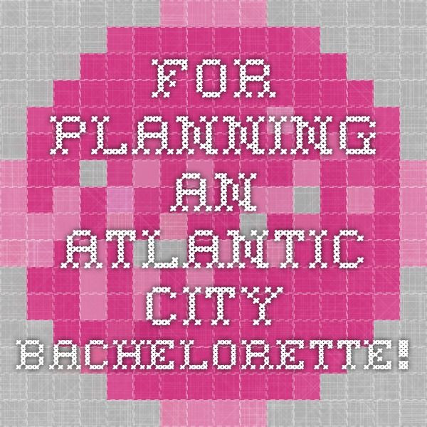 Atlantic City Bachelorette Party Ideas
 For planning an Atlantic City bachelorette With images