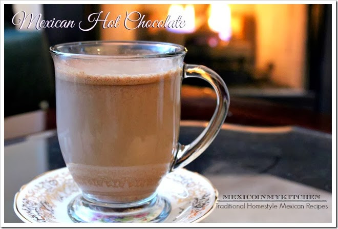 Authentic Mexican Hot Chocolate Recipes
 Mexico in My Kitchen Mexican Hot Chocolate and Homemade