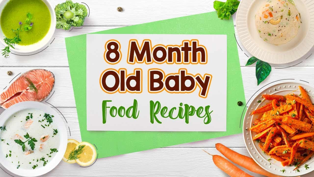 Baby Foods 8 Months Recipes
 8 Month Baby Food Recipes