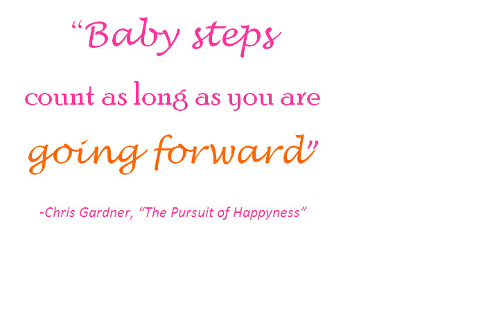 Baby Steps Quotes
 Goal Setting Baby Steps DO Count Get Your Life