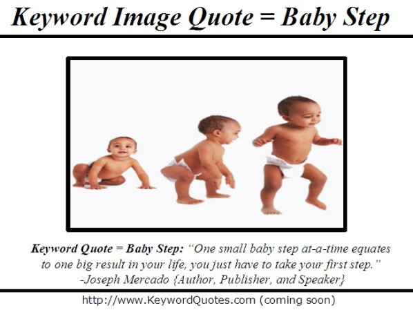 Baby Steps Quotes
 Baby Step