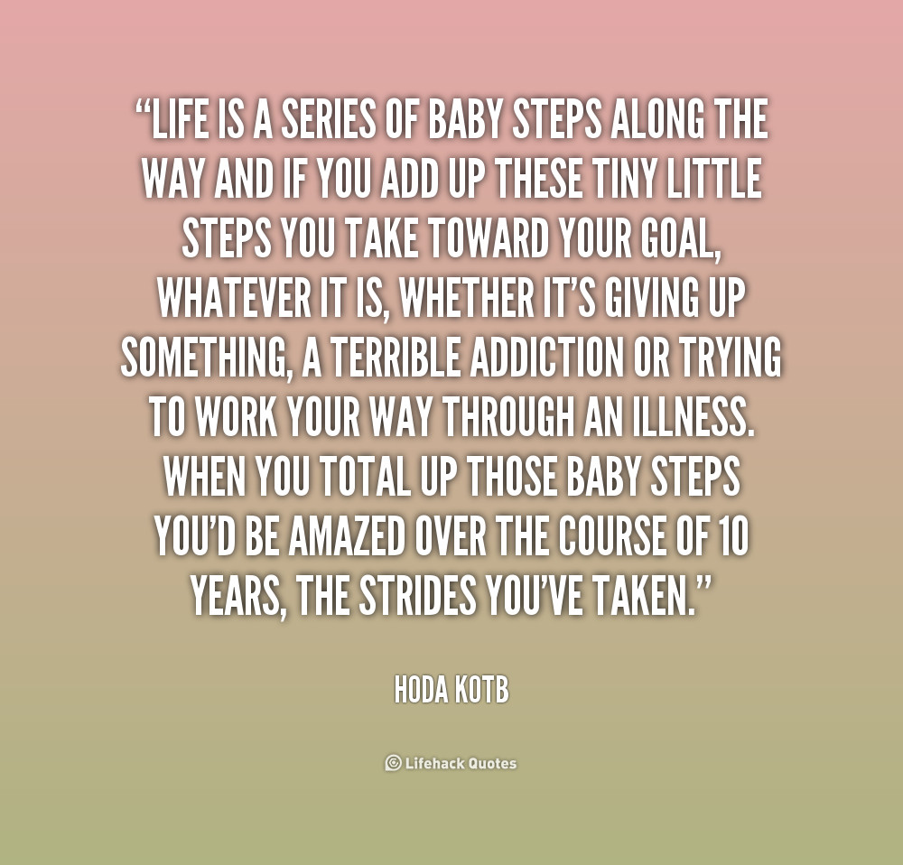 Baby Steps Quotes
 Quotes about Baby steps 65 quotes