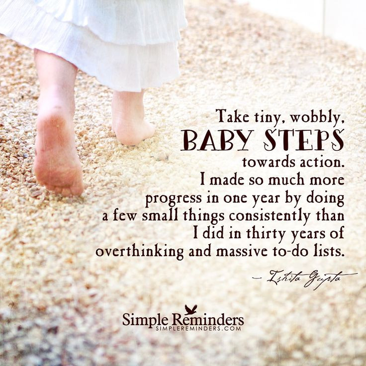 Baby Steps Quotes
 Take tiny wobbly baby steps towards action I made so