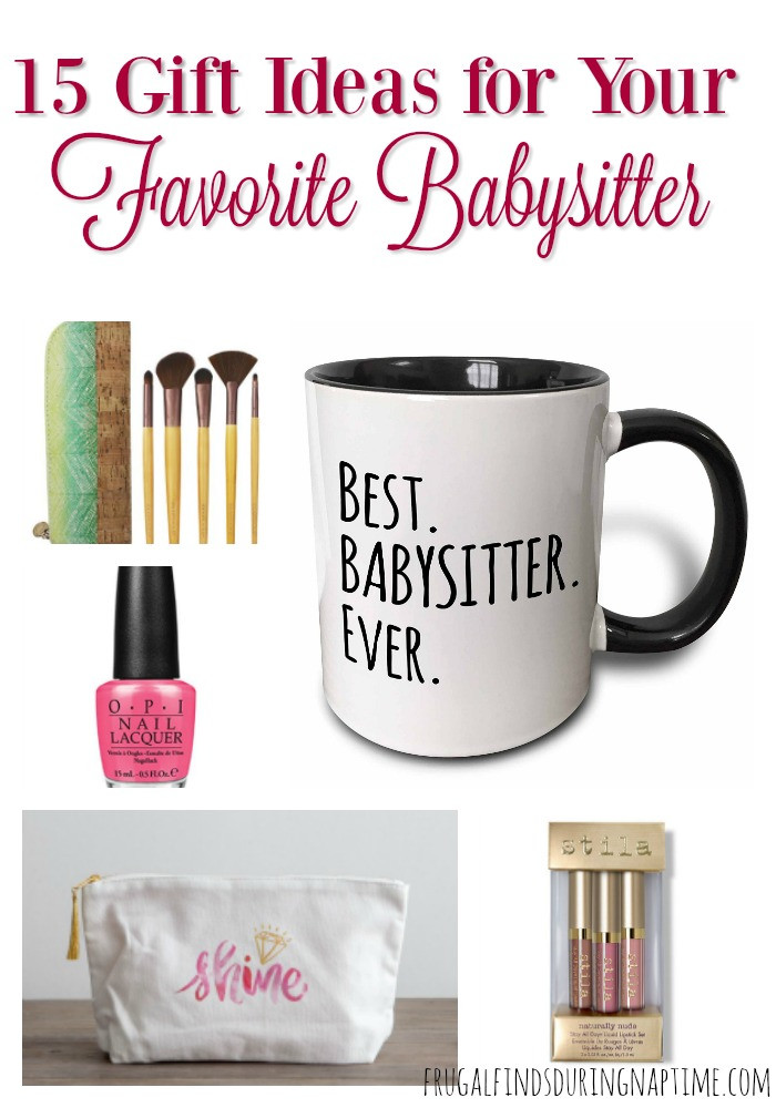 Babysitter Gift Ideas
 15 Gift Ideas for Your Favorite Babysitter Frugal Finds