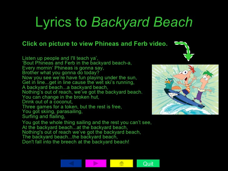 Backyard Beach Lyrics
 Verbs With Phineas And Ferb