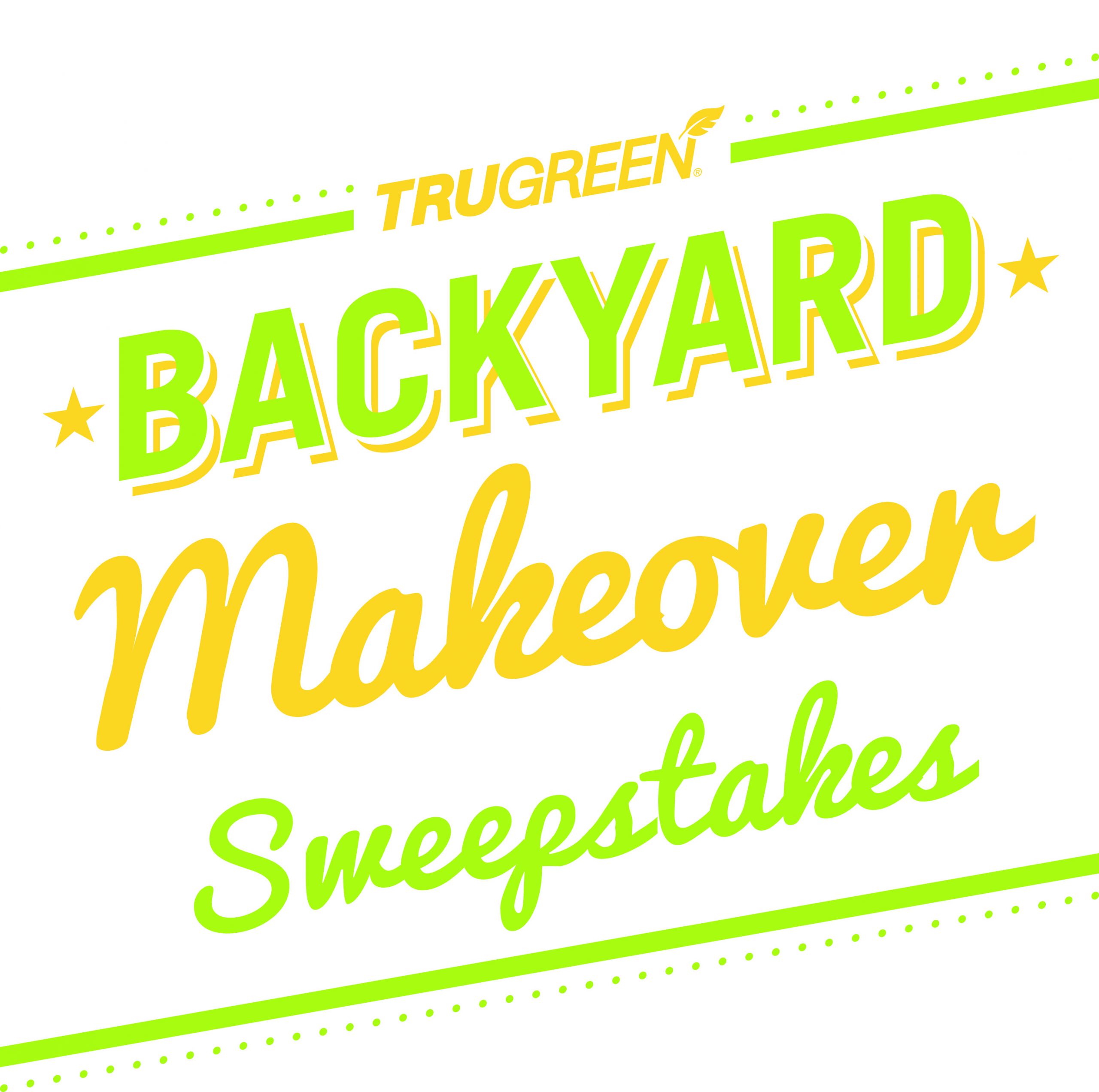 Backyard Makeover Sweepstakes
 Enter to Win A TruGreen Backyard Makeover