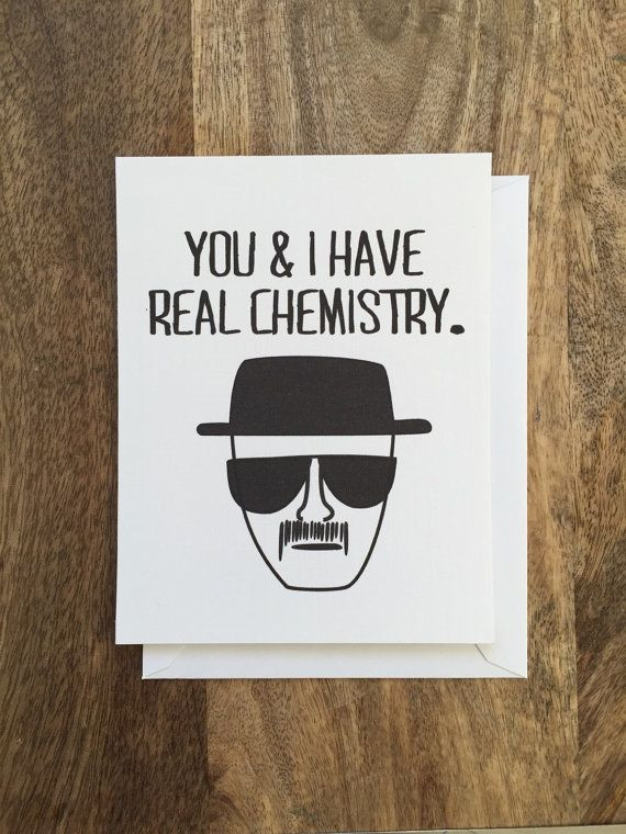 Bad Birthday Quotes
 Breaking Bad "You & I Have Real Chemistry" romantic card