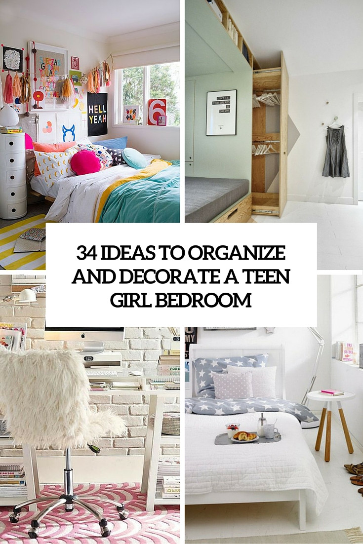 Bedroom Organizing Ideas
 34 Ideas To Organize And Decorate A Teen Girl Bedroom