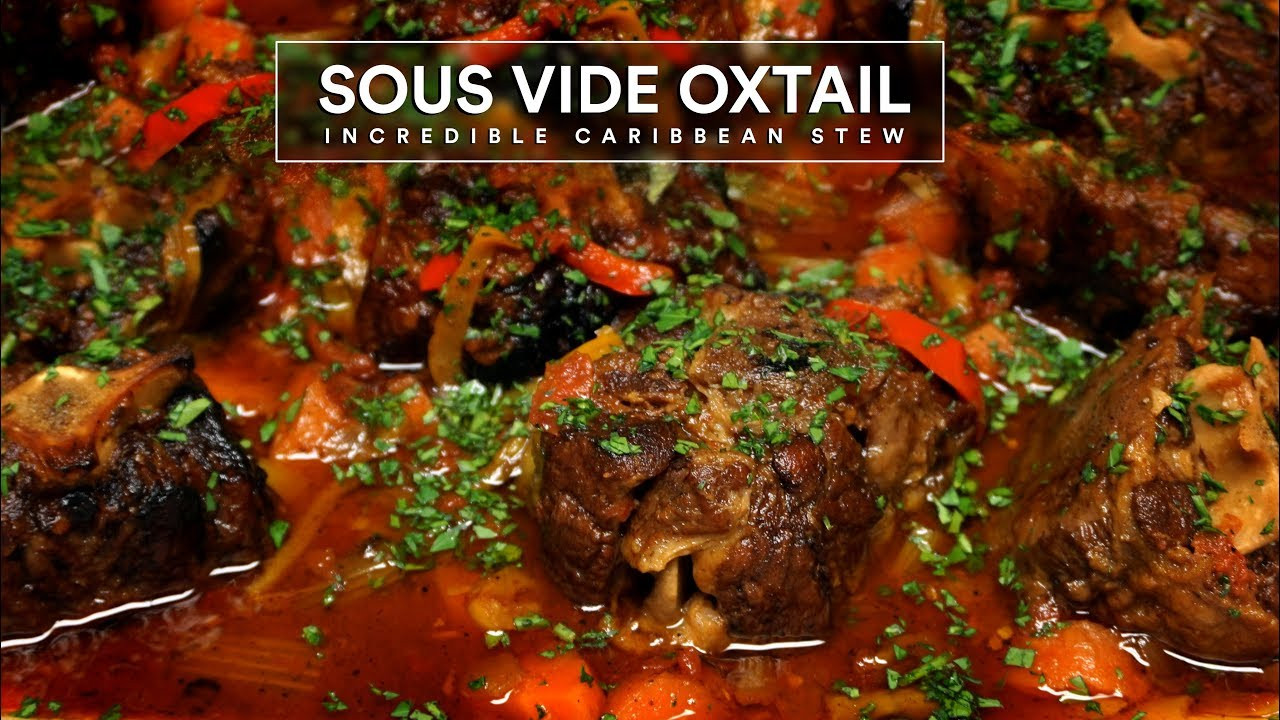 Beef Stew Sous Vide
 Sous Vide OXTAIL Beef Stew
