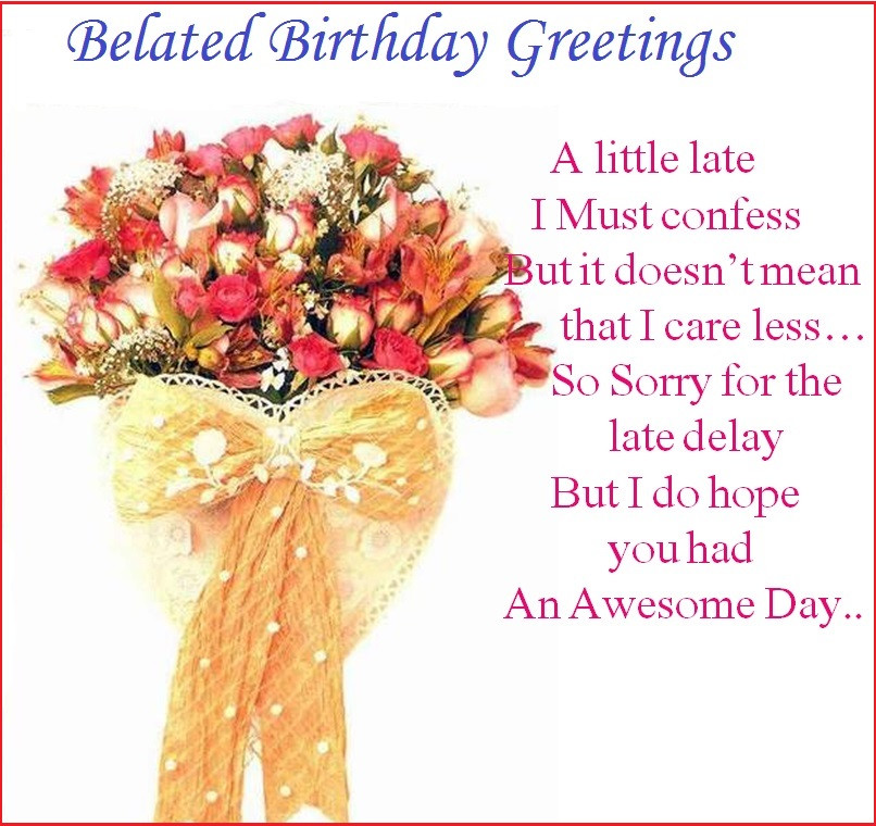 Belated Birthday Wishes
 Belated birthday wishes greetings cards and blessings