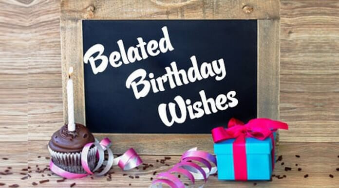 Belated Birthday Wishes
 Belated Birthday Wishes Belated Birthday Messages and Quotes