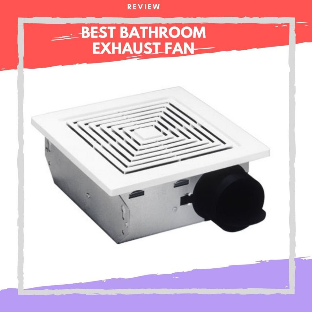 Best Bathroom Exhaust Fan
 Best Bathroom Exhaust Fan For The Money 2020 Reviews