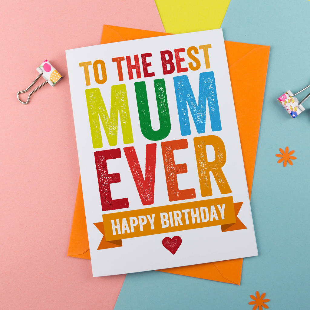 Best Birthday Card Ever
 Best Ever Mum Mummy Birthday Card By A Is For Alphabet