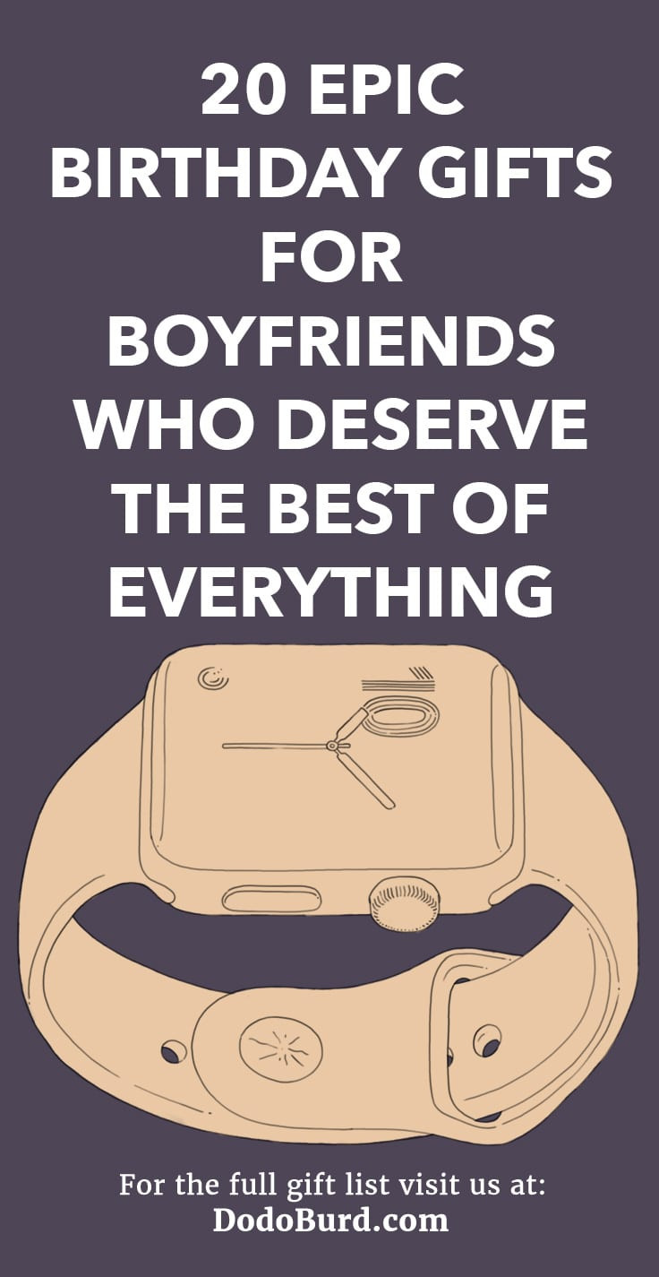 Best Birthday Gift Ideas For Boyfriend
 20 Epic Birthday Gifts for Boyfriends Who Deserve the Best