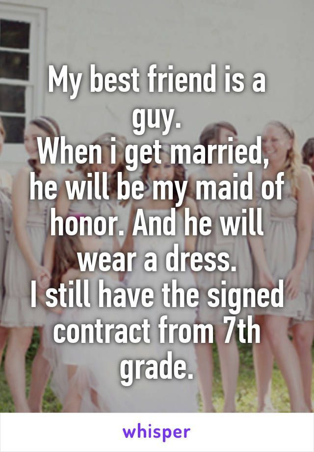 Best Friend Quotes For Guys Funny
 See it Says So Right Here in the Contract