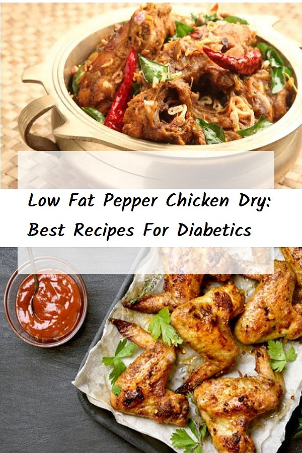 Best Low Fat Recipes
 Low Fat Pepper Chicken Dry Best Recipes For Diabetics