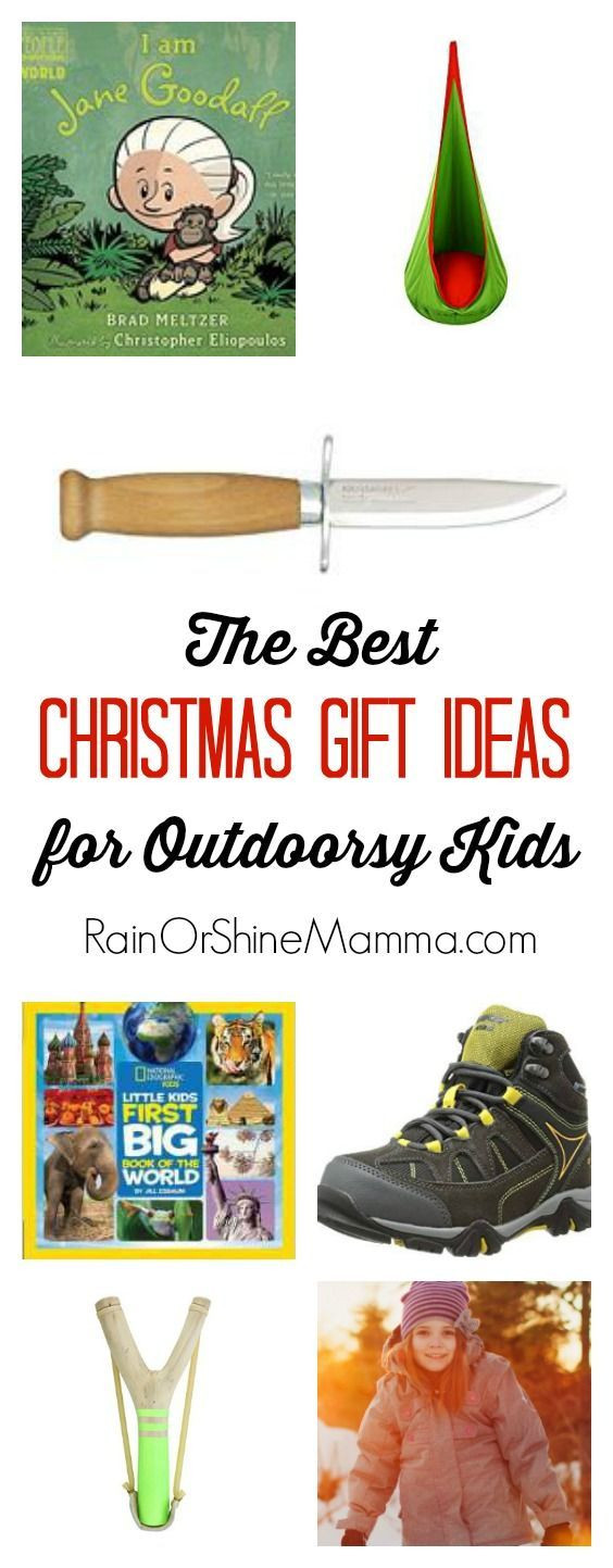 Best Outdoor Gifts For Kids
 The BEST Christmas Gift Ideas for Outdoorsy Kids