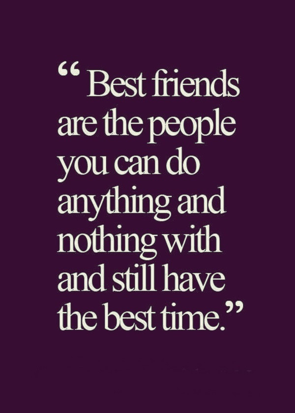 Best Quotes About Friendship
 40 Dumbass Best Friends Quotes With