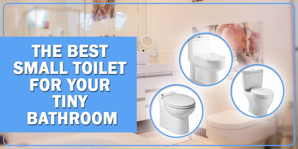 Best Toilets For Small Bathroom
 3 Best pact Toilets to Save Space in Small Bathrooms
