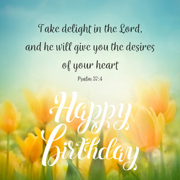 Bible Birthday Wishes
 Inspiring Bible Verses for Those Celebrating Their Birthday