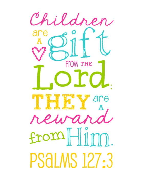 Bible Quotes For Children
 Bible Verse Children are a Gift from the by