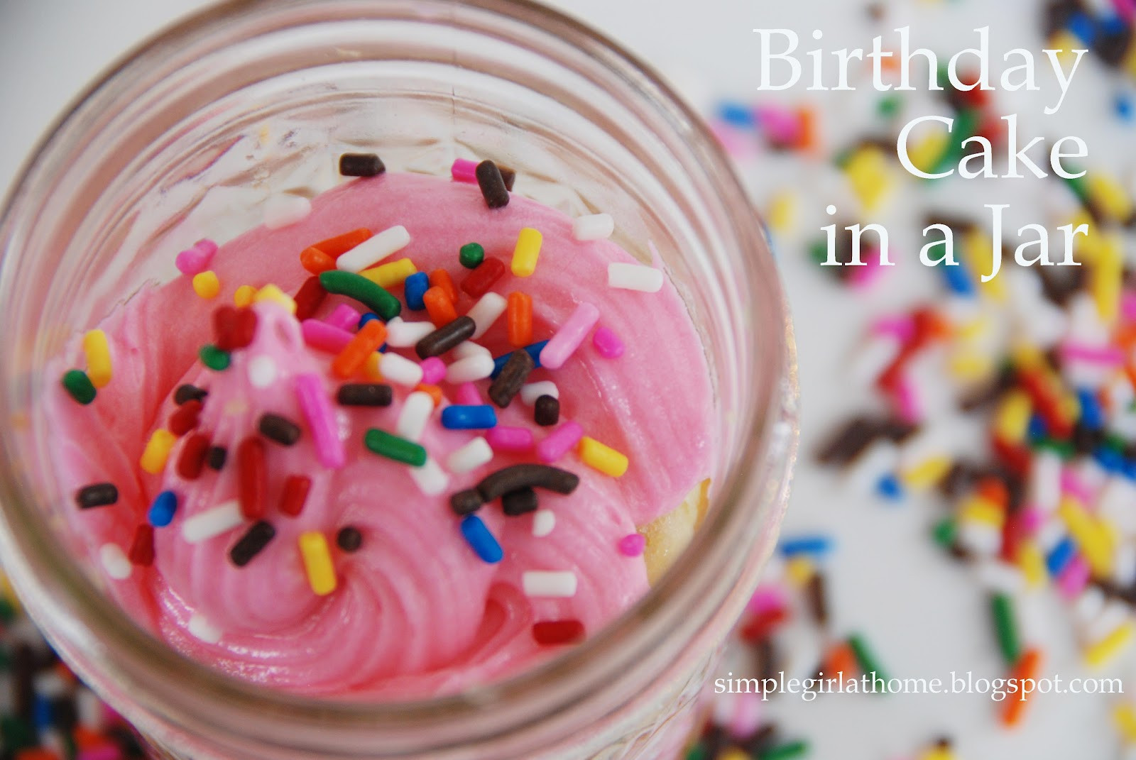 Birthday Cake In A Jar
 Simple Girl Birthday Cake in a Jar