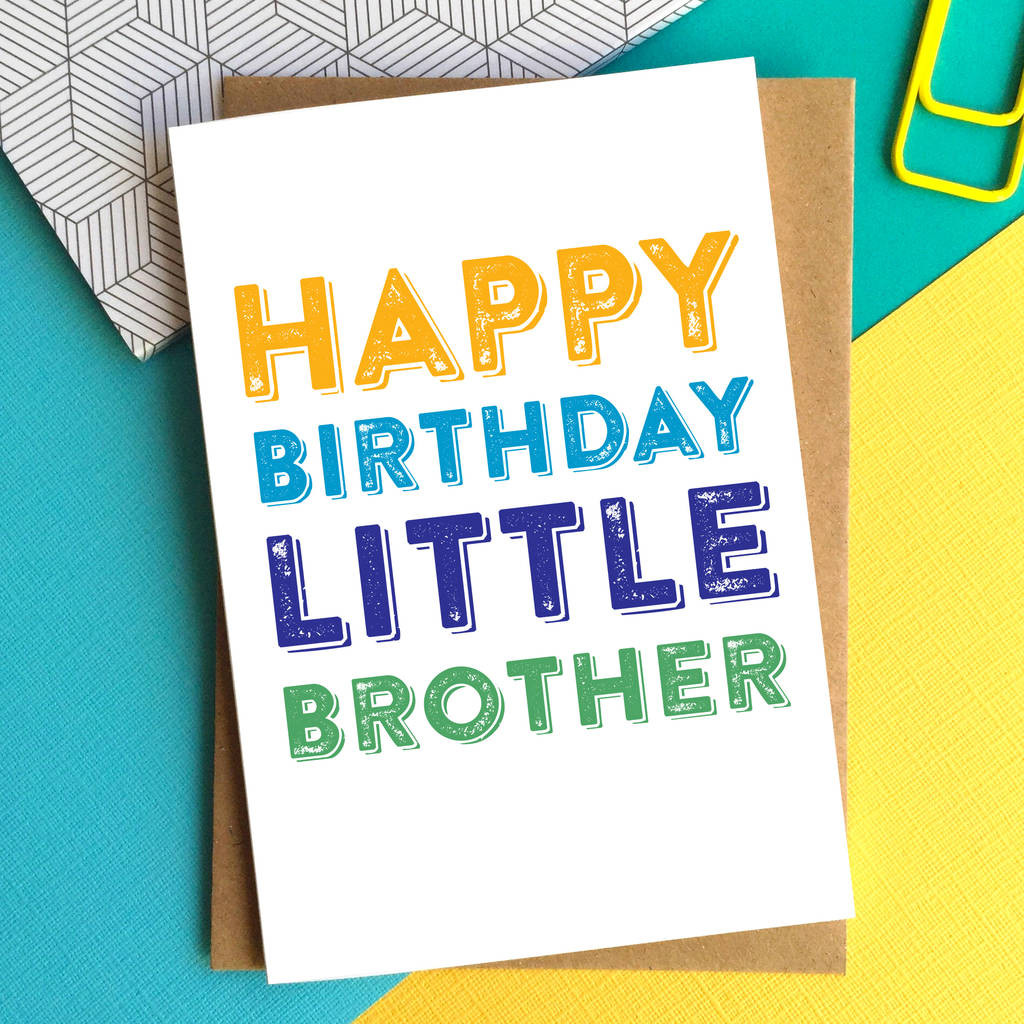 Birthday Card For Brother
 Happy Birthday Little Brother Greetings Card By Do You