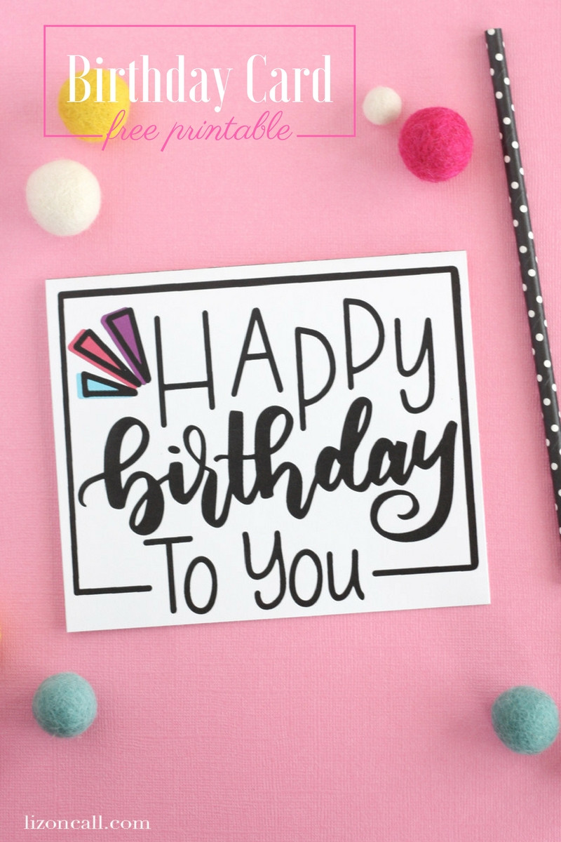 Birthday Cards Printable
 Hand Lettered Free Printable Birthday Card Liz on Call