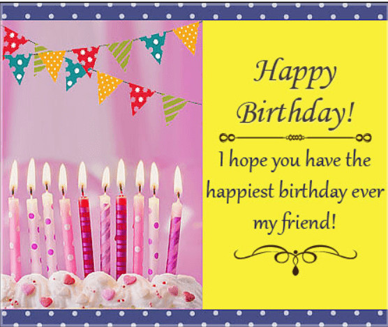 Birthday Friend Wishes
 Happy Birthday Quotes and Wishes For a Friend 2020