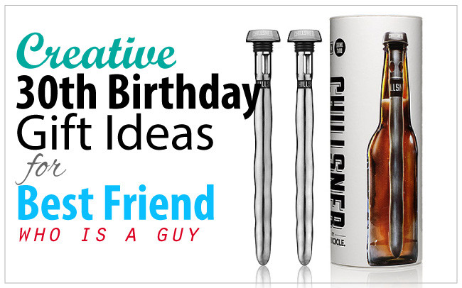 Birthday Gift Ideas For Male Friend
 Creative 30th Birthday Gift ideas for Male Best Friend