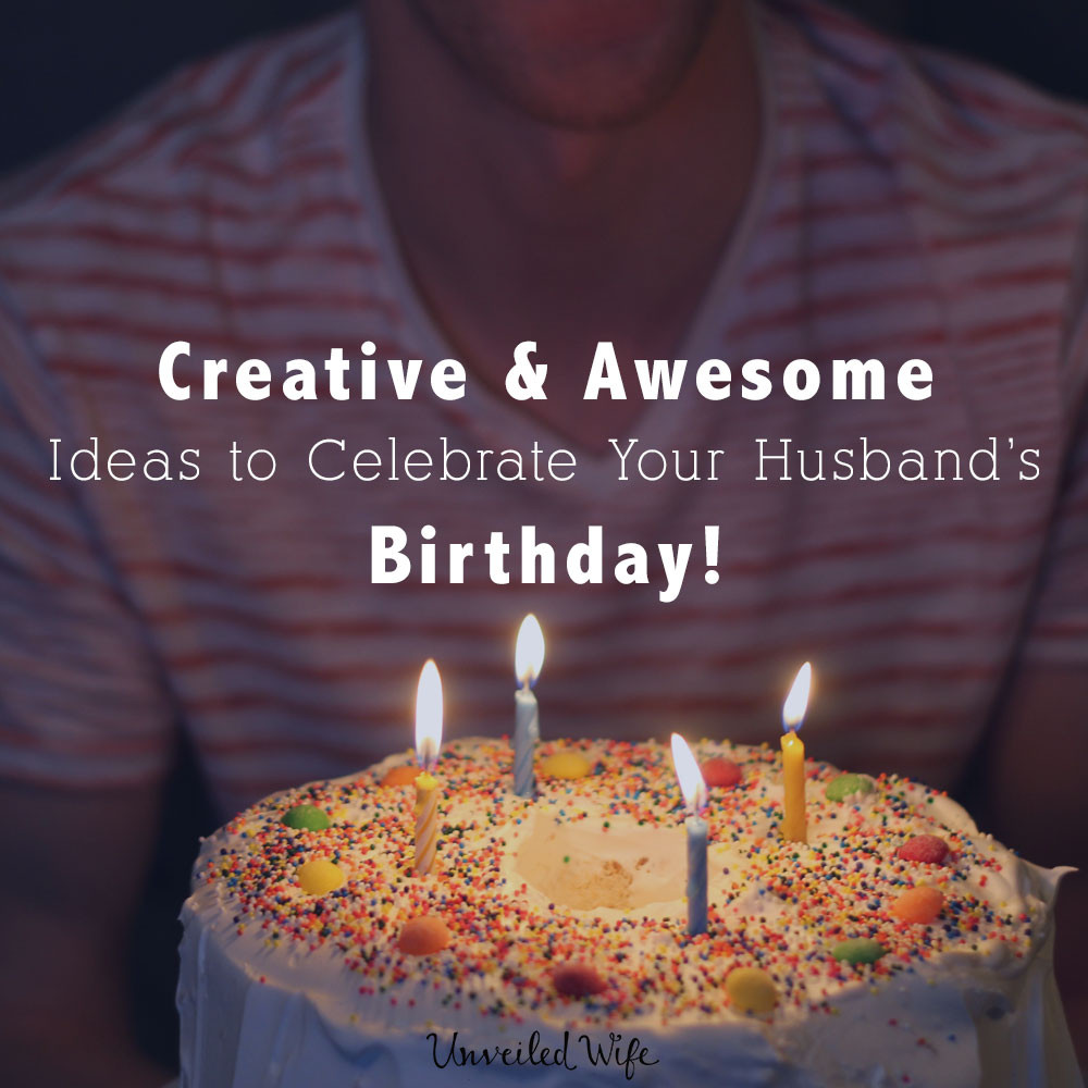 Birthday Gift Ideas For My Husband
 25 Creative & Awesome Ideas To Celebrate My Husband s Birthday