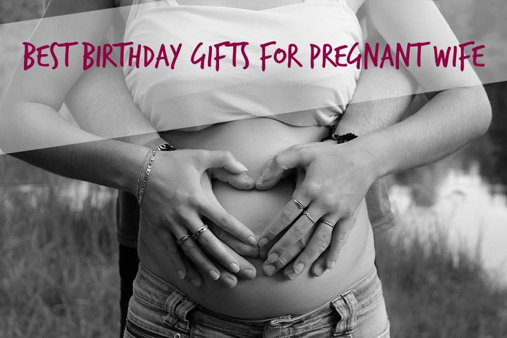 Birthday Gift Ideas For Pregnant Wife
 Great ideas for birthday t for pregnant wife Birthday